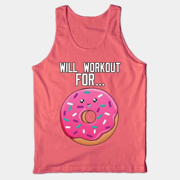 Will Workout For Donuts Tank Top by Braeprint